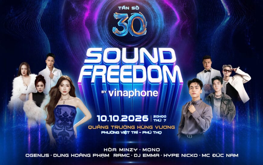 Poster Sound Freedom by VinaPhone 2026 giới thiệu đêm mở màn tại Quảng trường Hùng Vương, Phú Thọ ngày 10/10/2026 cùng dàn nghệ sĩ tham gia chương trình.